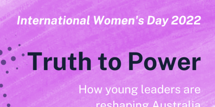 Purple background with writing - International Women's Day 2022. Truth to Power. How young leaders are reshaping Australia