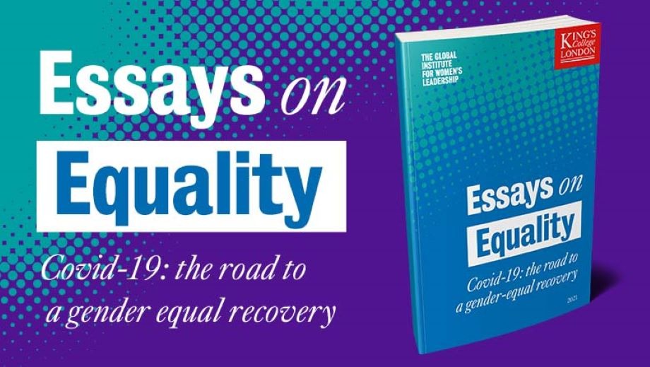 Essays on Equality: Covid 19 the road to a gender equal recovery